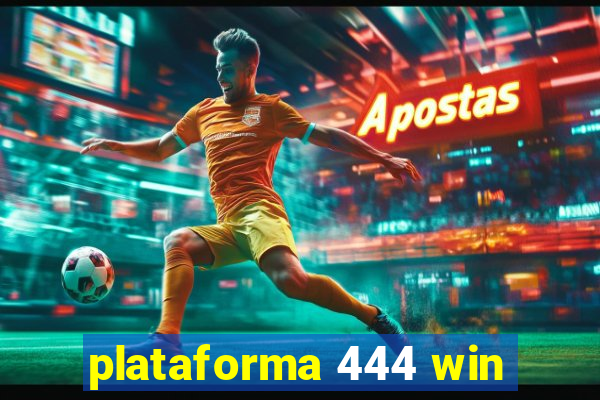 plataforma 444 win